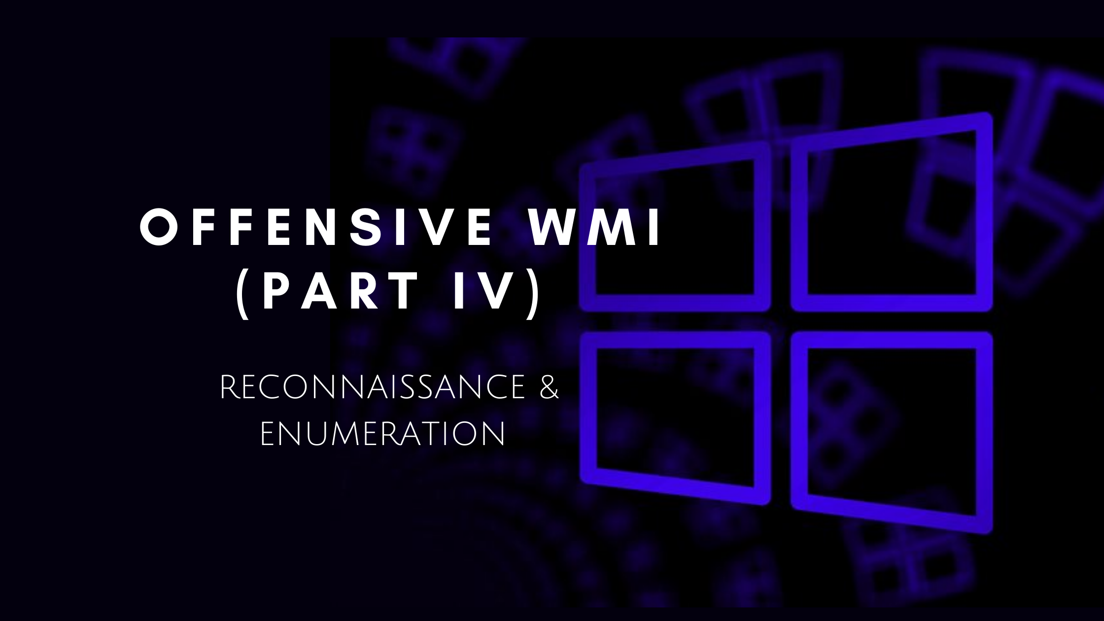 Offensive WMI - Reconnaissance & Enumeration (Part 4)