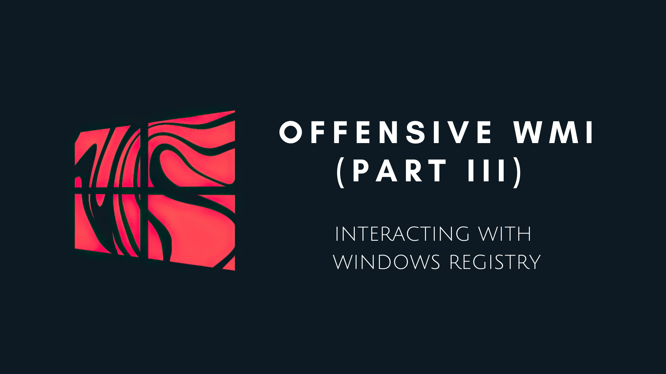 Offensive WMI - Interacting with Windows Registry (Part 3)